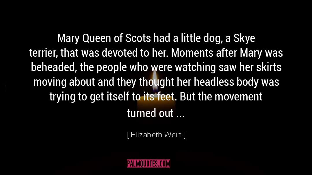 Headless quotes by Elizabeth Wein