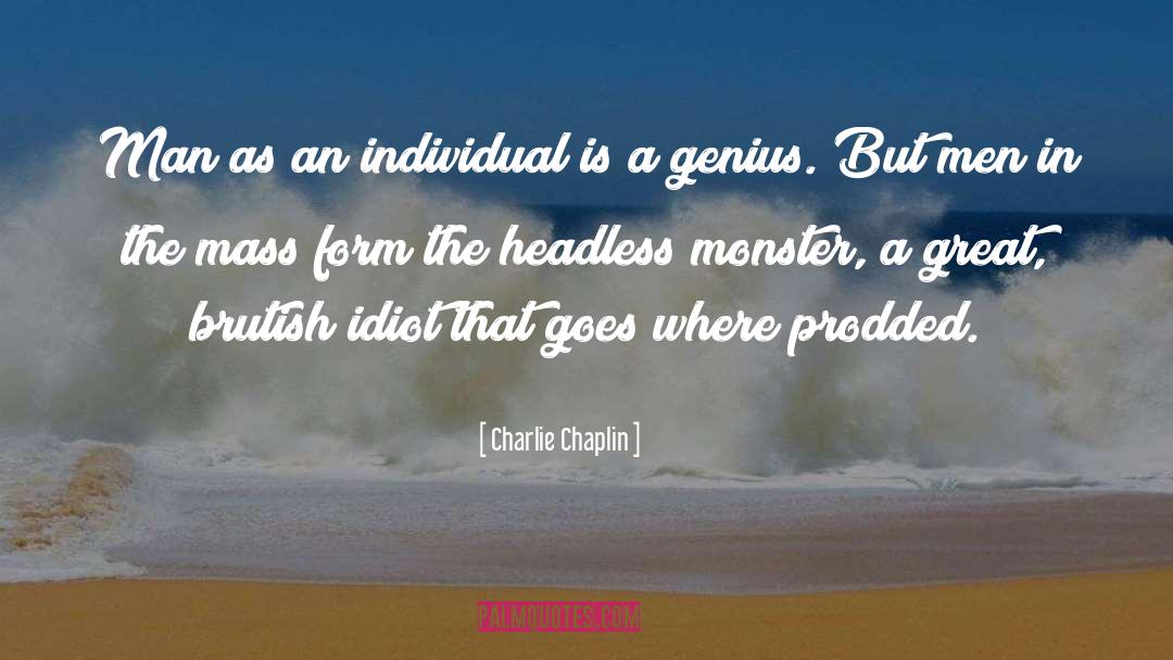 Headless quotes by Charlie Chaplin