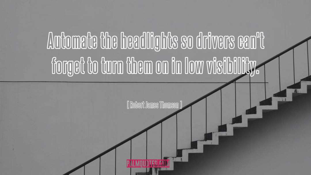 Headlights quotes by Robert James Thomson