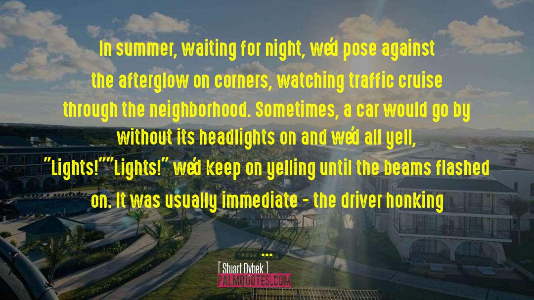 Headlights quotes by Stuart Dybek