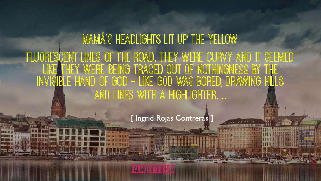 Headlights quotes by Ingrid Rojas Contreras