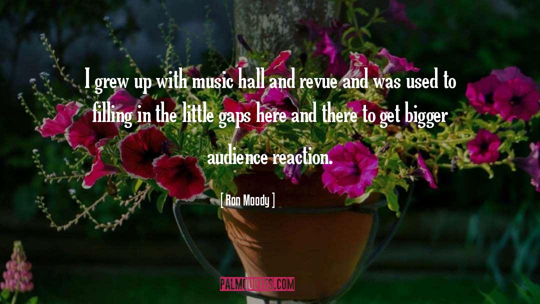 Headliners Music Hall quotes by Ron Moody