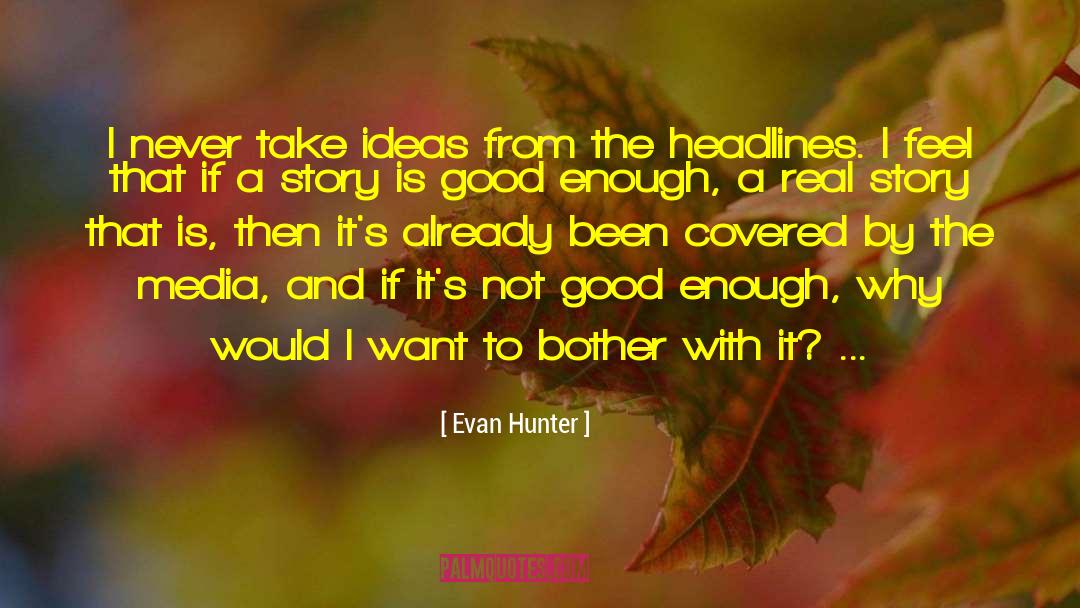 Headlines quotes by Evan Hunter