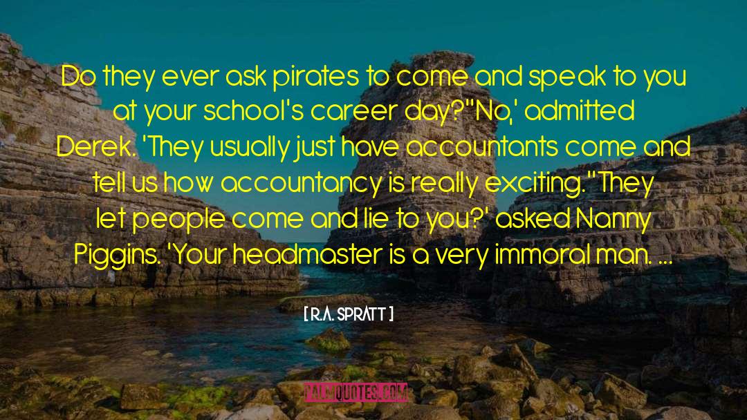 Headmaster quotes by R.A. Spratt
