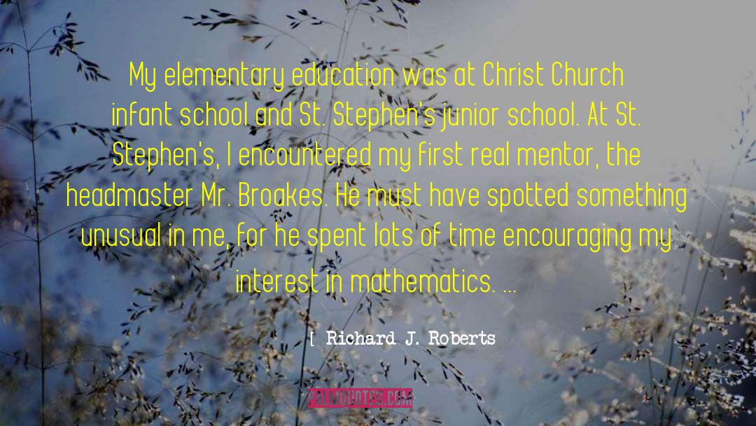 Headmaster quotes by Richard J. Roberts