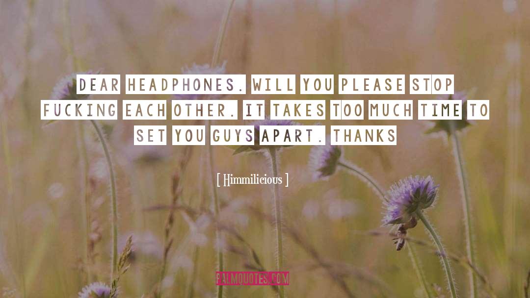 Headphones quotes by Himmilicious
