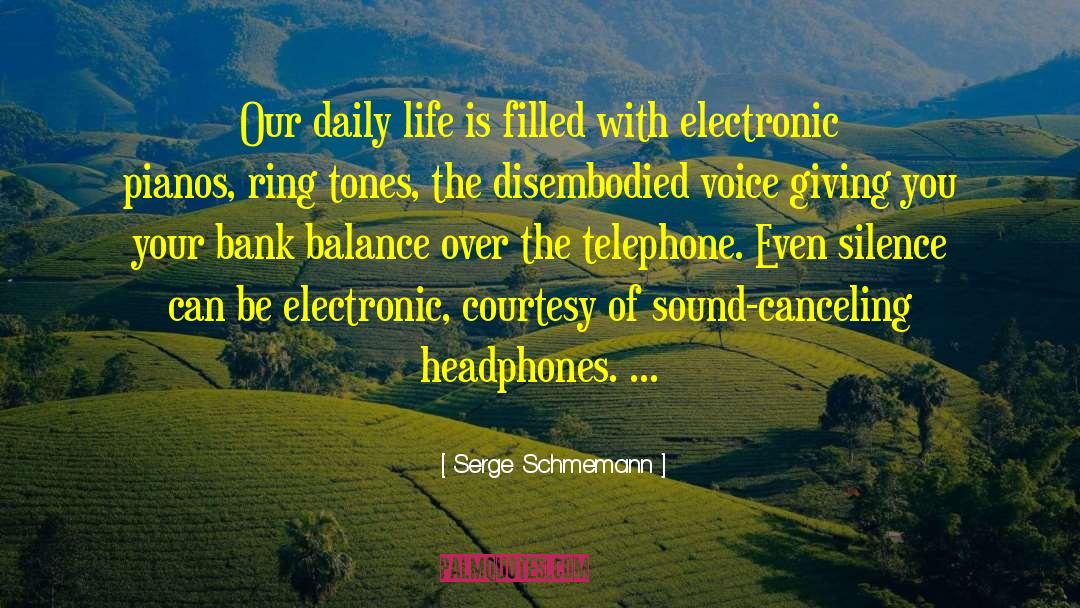 Headphones quotes by Serge Schmemann