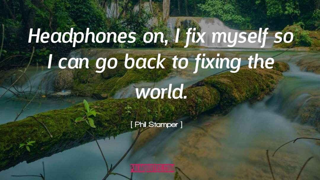 Headphones quotes by Phil Stamper