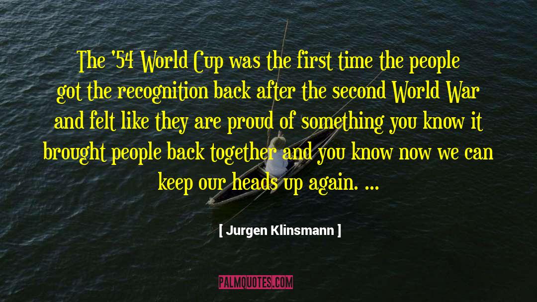 Heads Up quotes by Jurgen Klinsmann