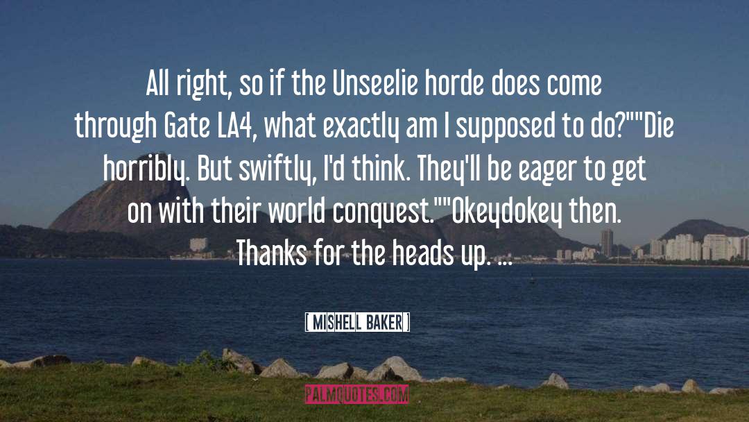 Heads Up quotes by Mishell Baker