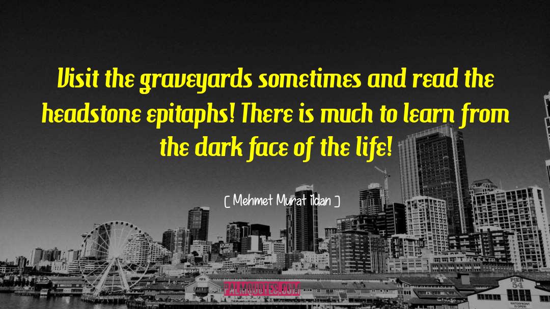 Headstone quotes by Mehmet Murat Ildan