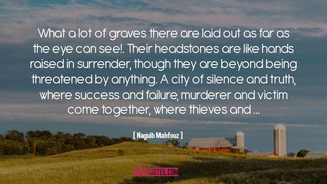 Headstones quotes by Naguib Mahfouz