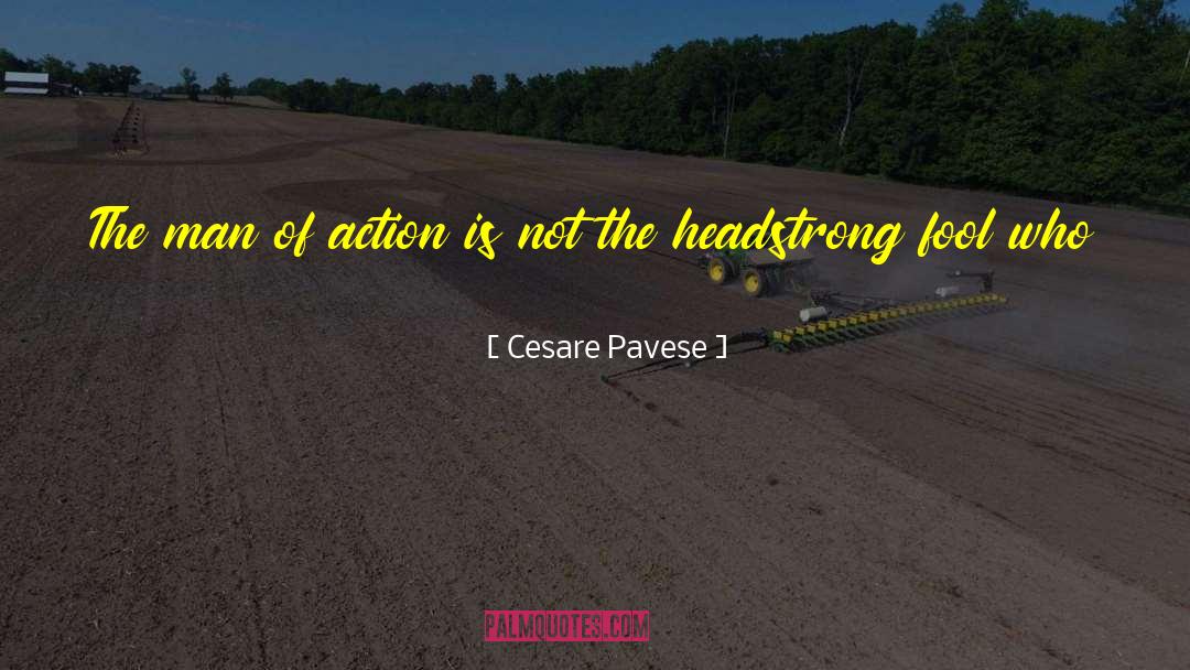 Headstrong quotes by Cesare Pavese