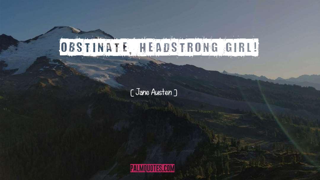 Headstrong quotes by Jane Austen