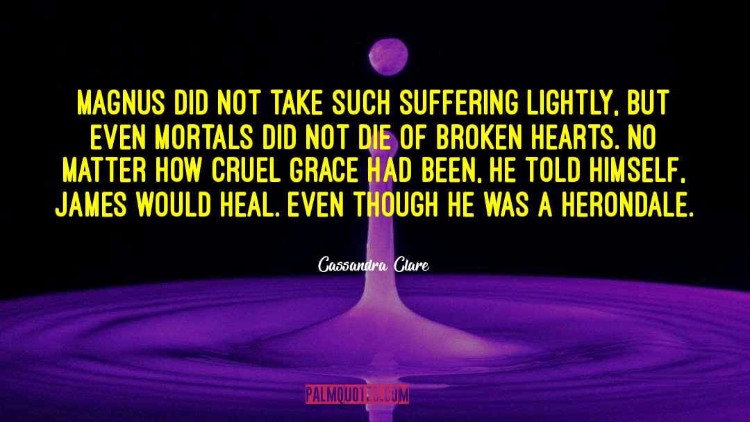 Heal Broken quotes by Cassandra Clare