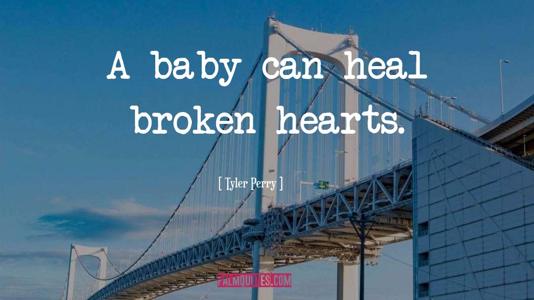 Heal Broken quotes by Tyler Perry