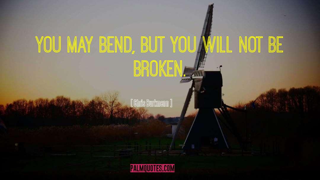 Heal Broken quotes by Chris Burkmenn