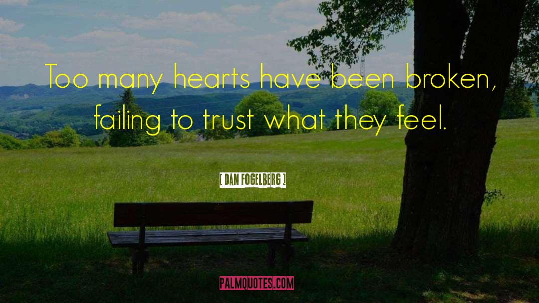 Heal Broken Trust quotes by Dan Fogelberg