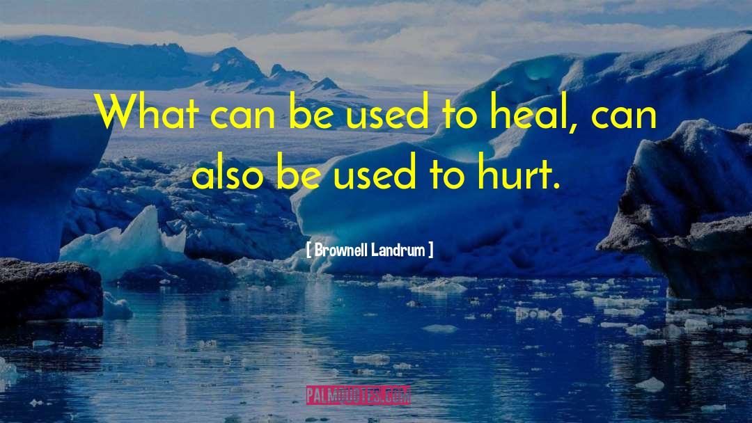 Heal Itself quotes by Brownell Landrum