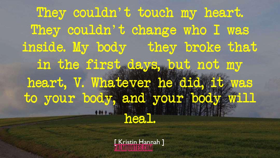 Heal Itself quotes by Kristin Hannah