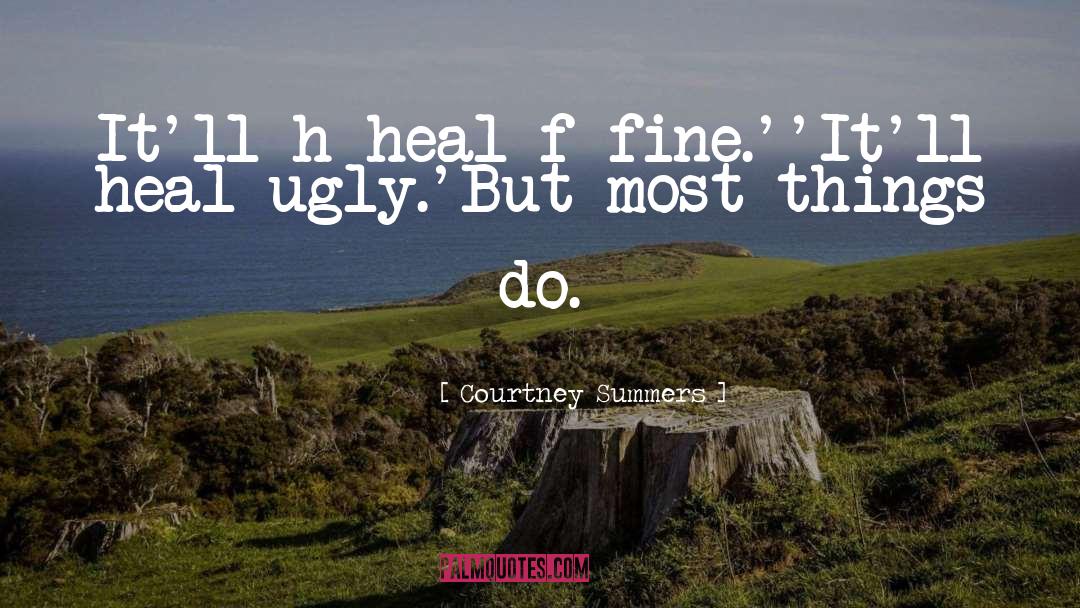 Heal quotes by Courtney Summers