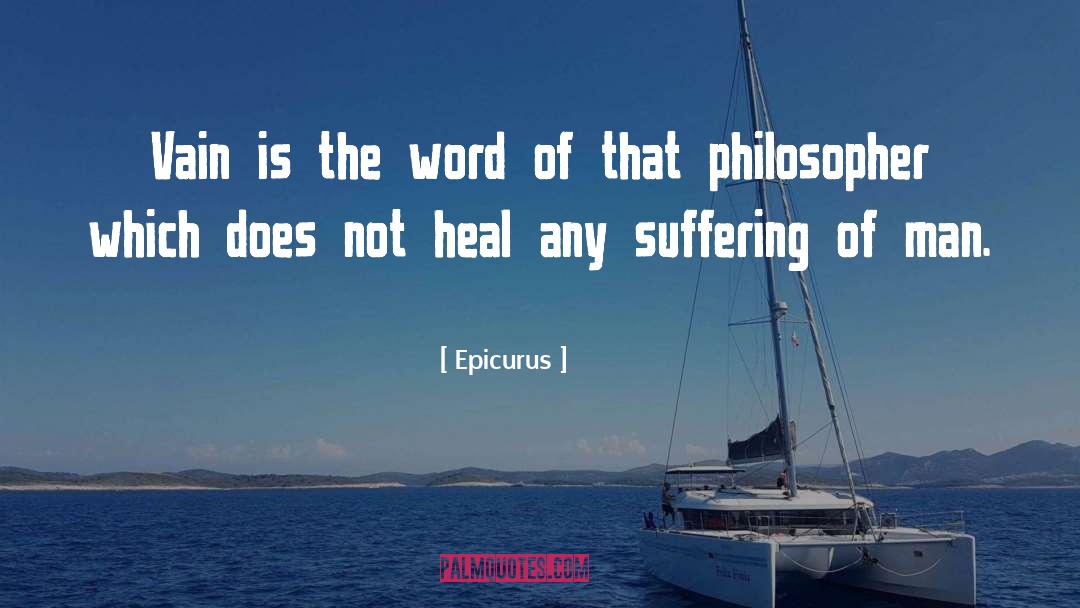 Heal The Hurting quotes by Epicurus