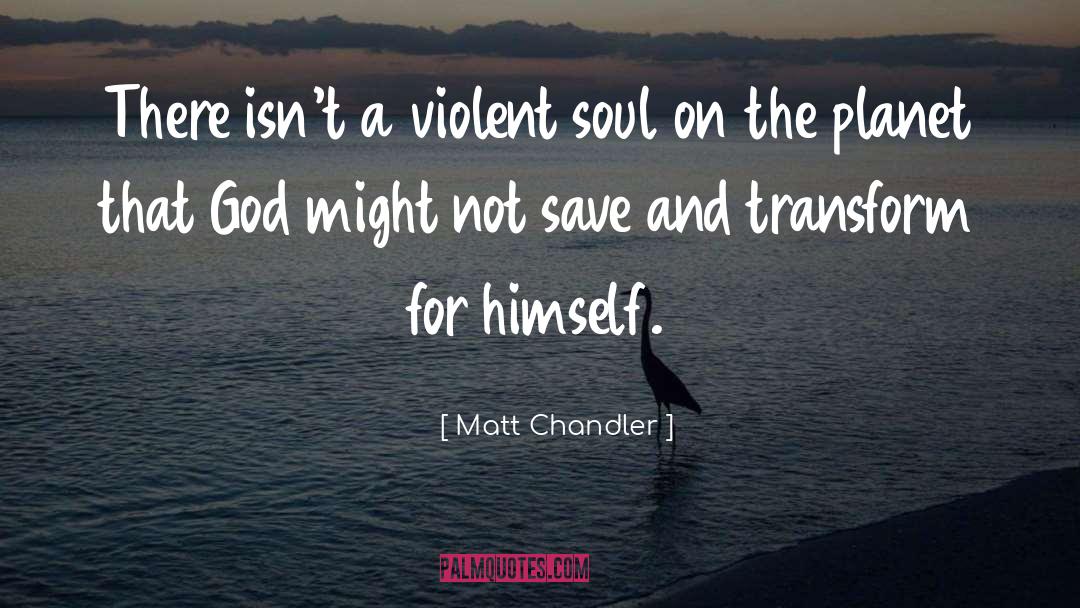 Heal The Planet quotes by Matt Chandler