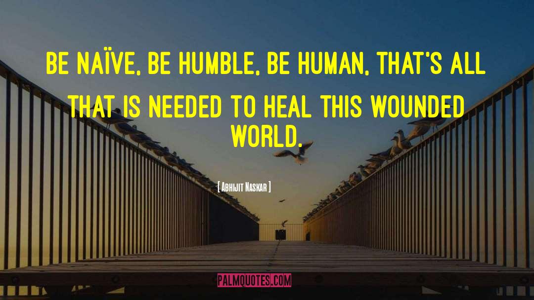 Heal The World quotes by Abhijit Naskar