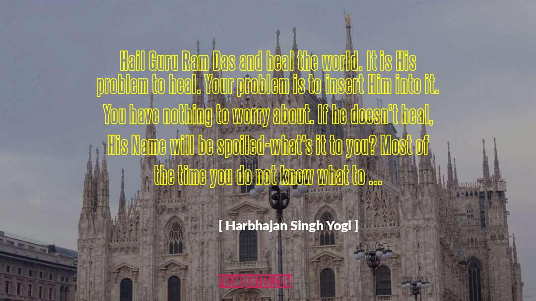 Heal The World quotes by Harbhajan Singh Yogi