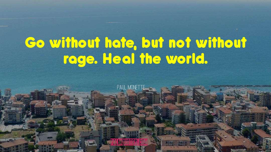 Heal The World quotes by Paul Monette