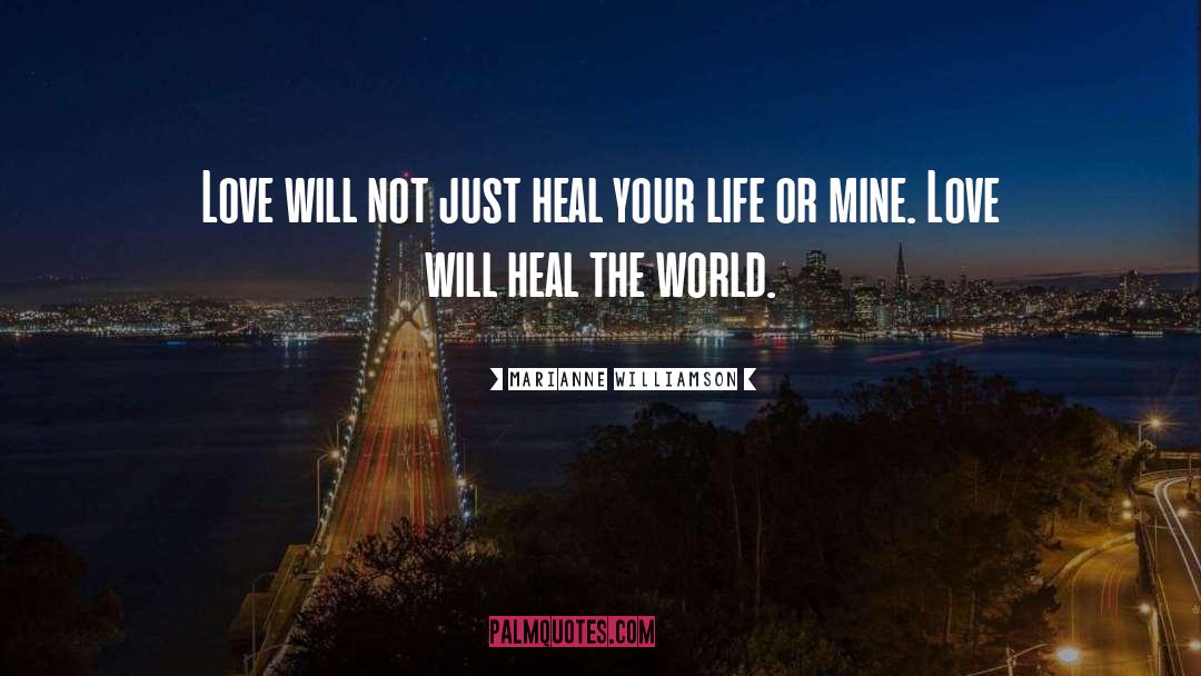 Heal The World quotes by Marianne Williamson