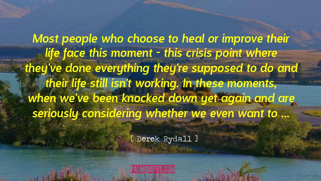 Heal Thyself quotes by Derek Rydall