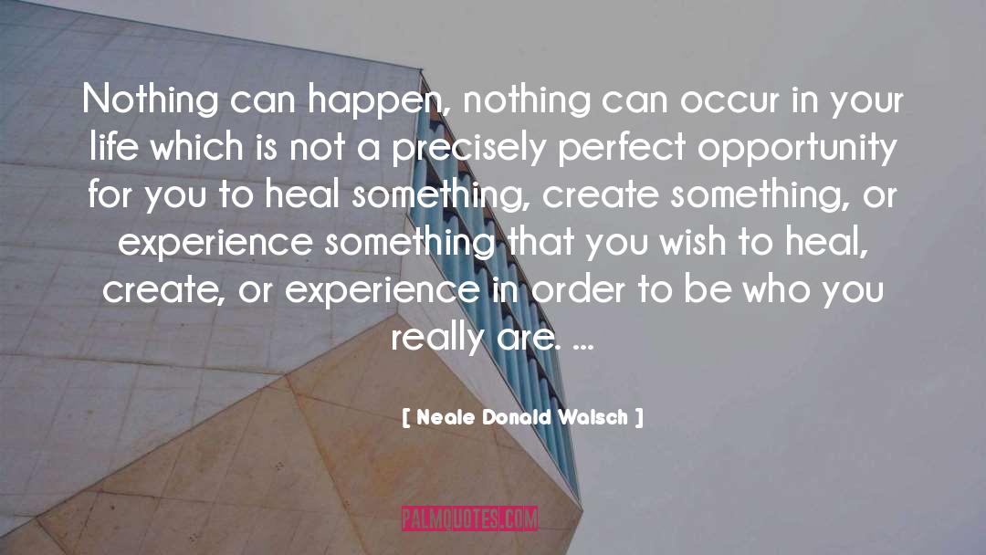 Heal Yourself quotes by Neale Donald Walsch