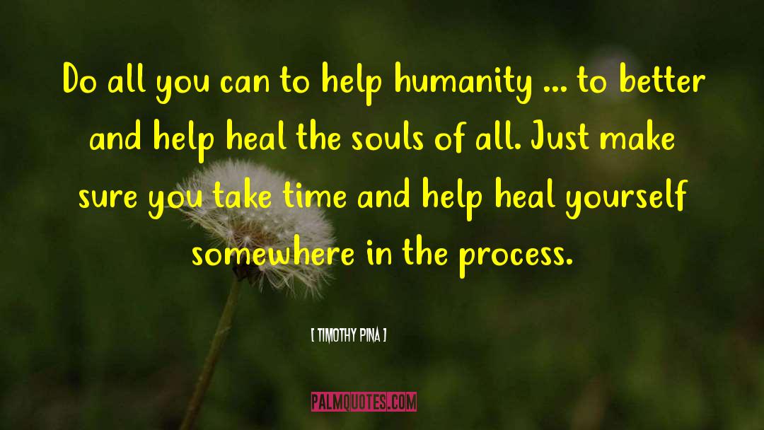 Heal Yourself quotes by Timothy Pina