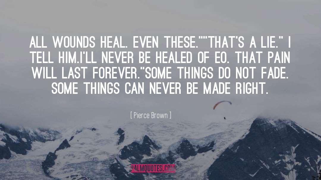 Healed quotes by Pierce Brown