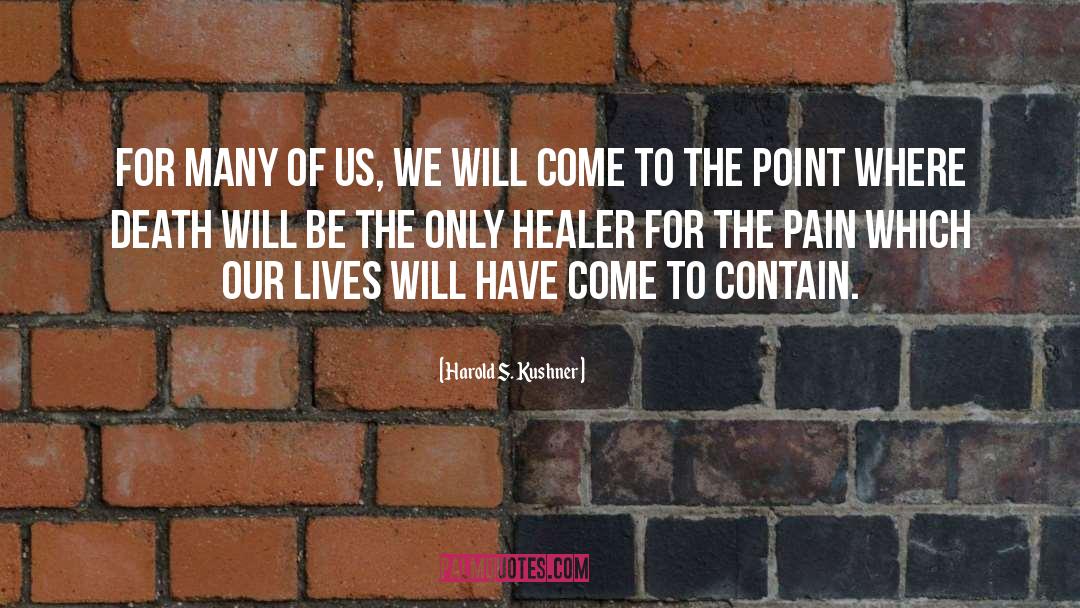 Healer quotes by Harold S. Kushner