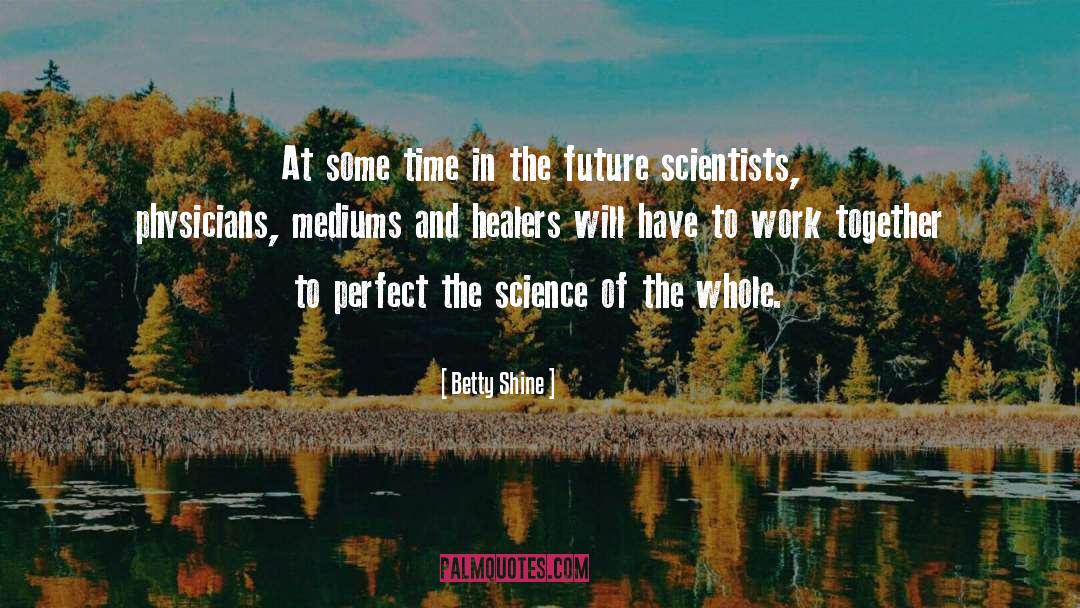 Healers quotes by Betty Shine