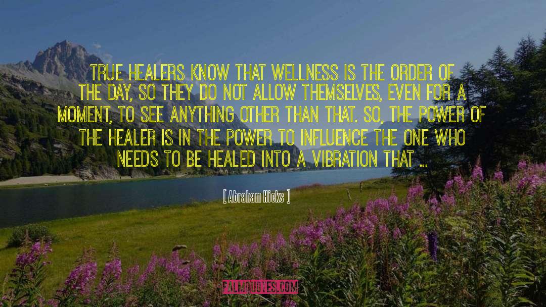 Healers quotes by Abraham Hicks