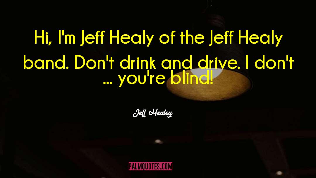 Healey quotes by Jeff Healey