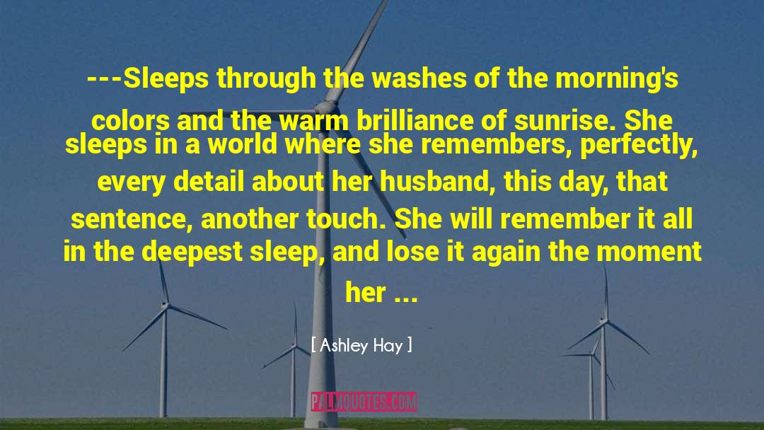 Healing And Strength For A Friend quotes by Ashley Hay