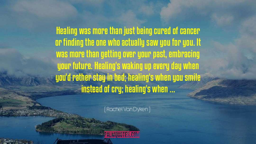 Healing Day quotes by Rachel Van Dyken