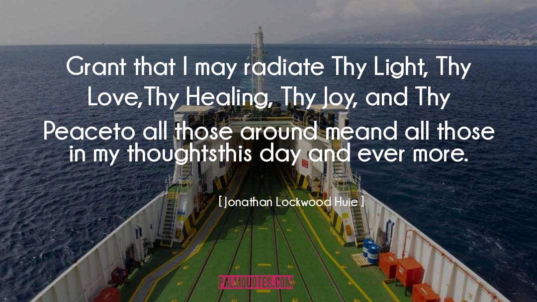 Healing Day quotes by Jonathan Lockwood Huie