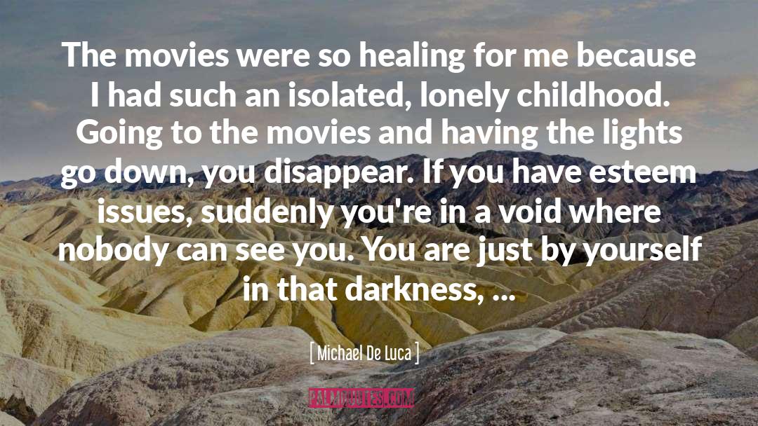 Healing In The Hurting Places quotes by Michael De Luca