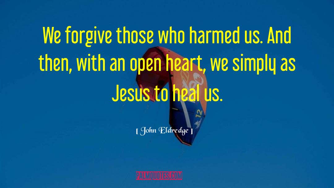 Healing Insight quotes by John Eldredge