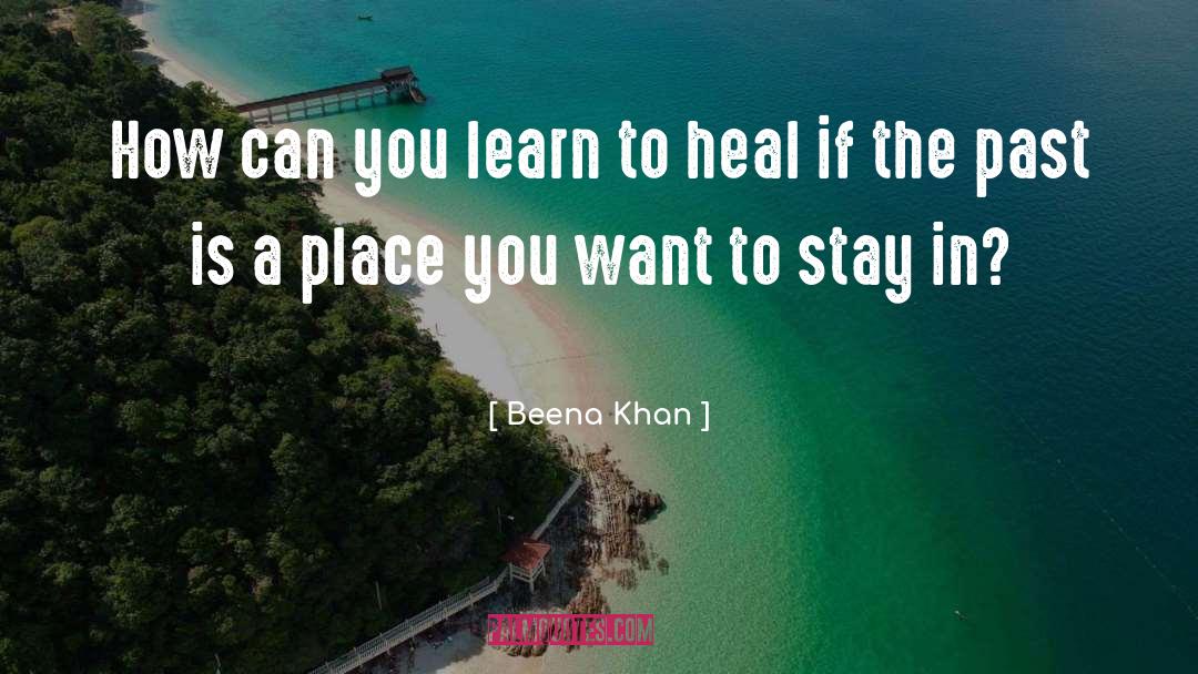 Healing Insight quotes by Beena Khan