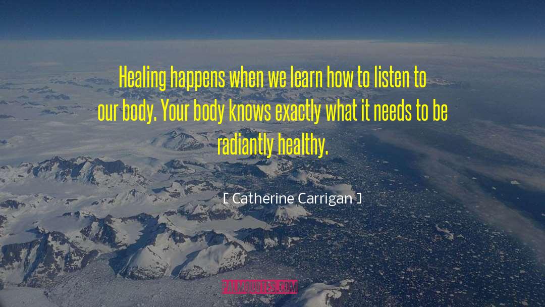 Healing Insights quotes by Catherine Carrigan