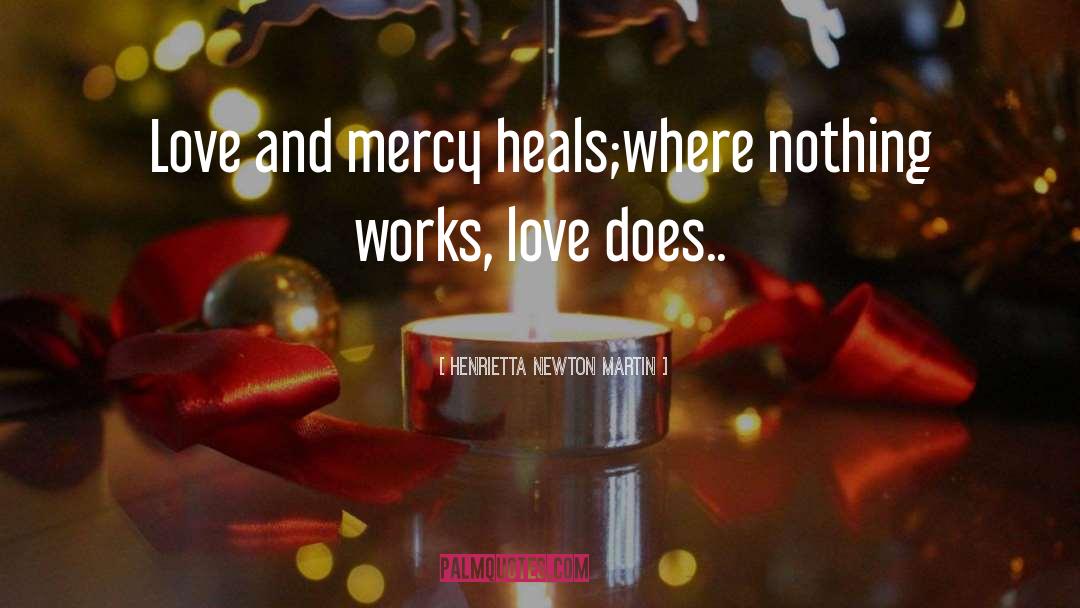 Healing Love quotes by Henrietta Newton Martin