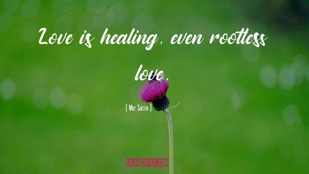Healing Love quotes by May Sarton