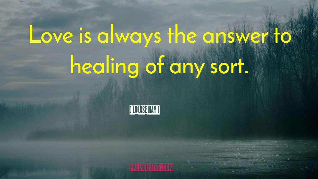 Healing Love quotes by Louise Hay