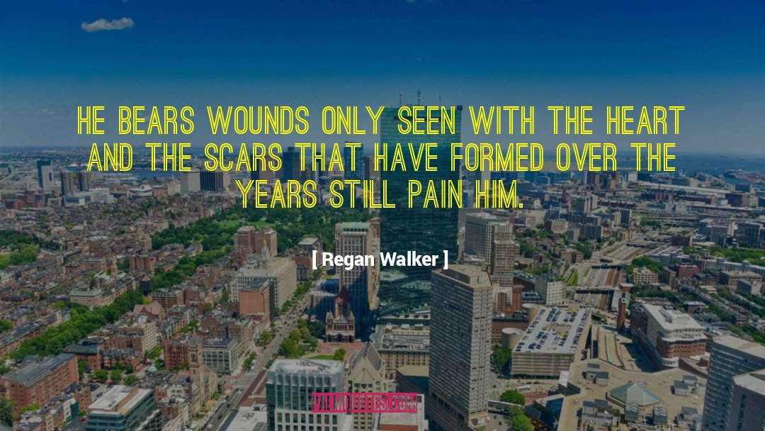 Healing Old Wounds Hurts quotes by Regan Walker